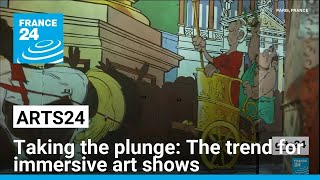 Taking the plunge: The trend for immersive art shows • FRANCE 24 English