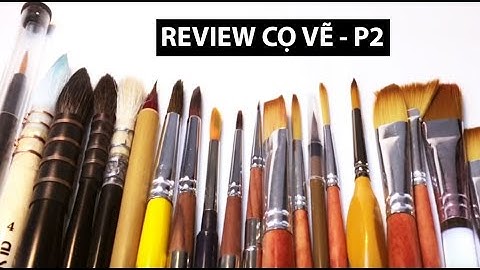 Cọ vẽ màu nước P.2 - Một số hãng cọ vẽ màu nước chất lượng  | Lobeo ( Lỗ Béo )