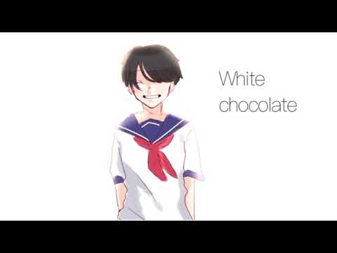 White chocolate【オリジナル曲】