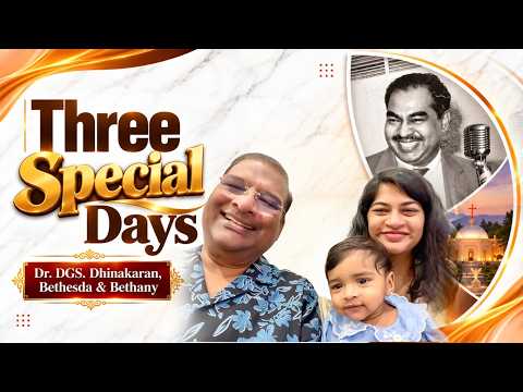 Three Special Days | Dr. D.G.S Dhinakaran, Bethesda & Bethany | Jesus Calls