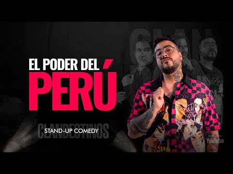 El poder del Perú. CLANDESTINOS STAND UP Ep 15.