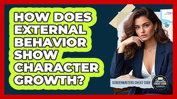 How Does External Behavior Show Character Growth?