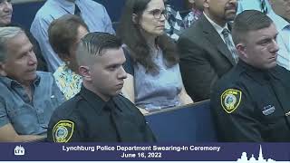 Lynchburg Police Dept. Swearing-In Ceremony  June 16, 2022