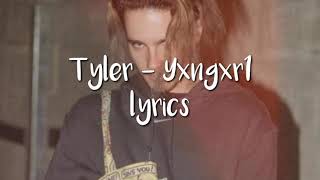 Tyler - Yxngxr1 (lyrics)