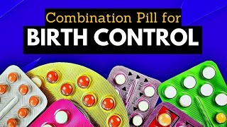 Combination Pill For Birth Control: Everything You Need To Know