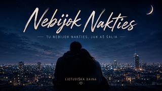 Nebijok nakties (lyric video)