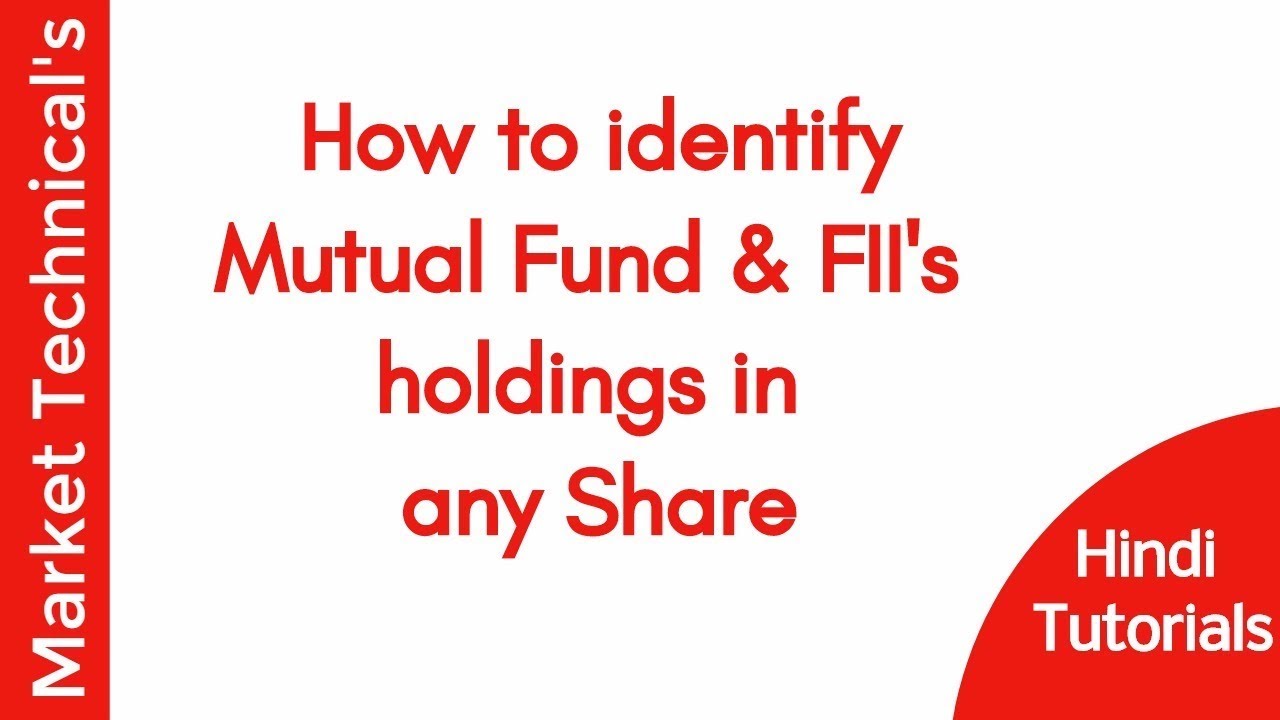 How to identify and know mutual fund and foreign institutional holdings