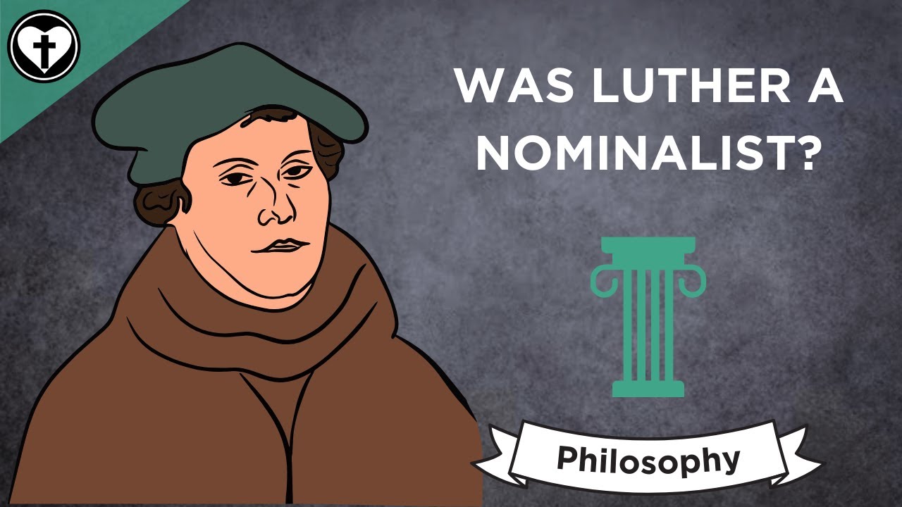 Was Martin Luther a Nominalist?
