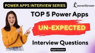 Top 5 Power Apps Unexpected Interview Questions