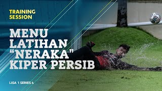 MENU LATIHAN 'NERAKA' KIPER PERSIB! 🔥🧤 | Training Day - 4 Januari 2022