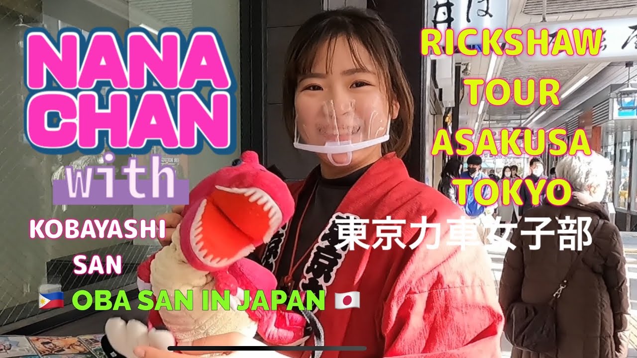 TOKYO RICKSHAW ASAKUSA TOUR NANA CHAN CAN SPEAK ENGLISH TAGALOG CAMBODIAN 奈々ちゃんと東京力車浅草ツアー@東京力車