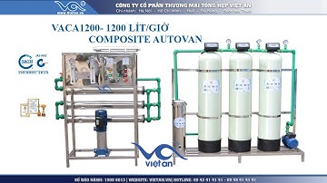 Dây chuyền lọc nước 1200 lít/giờ composite autovan VACA1200