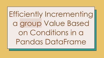 Efficiently Incrementing a group Value Based on Conditions in a Pandas DataFrame