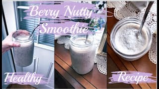 MY EASY BERRY NUTTY SMOOTHIE RECIPE | Dairy free, Healthy, Vegan