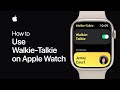 How to use walkietalkie on apple watch  apple support