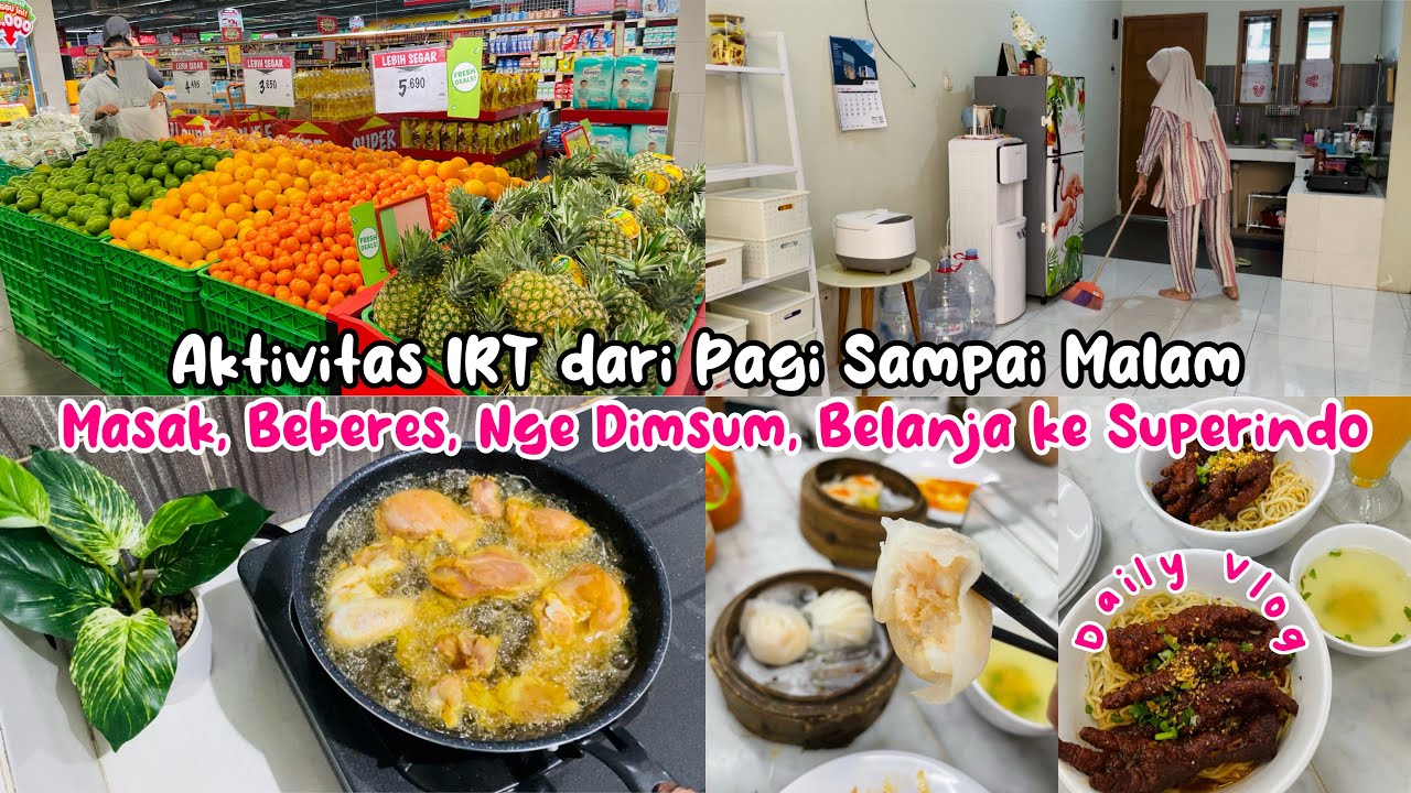 AKTIVITAS IRT DARI PAGI SAMPAI MALAM | MASAK, BEBERES, NGE-DIMSUM & BELANJA KE SUPERINDO #dailyvlog