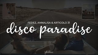 fedez, annalisa, articolo 31 - disco paradise (testo)