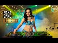 Naka Band DJ Remix 2026 Latest Top DJ Song NCV Copyright Free Music Djremix