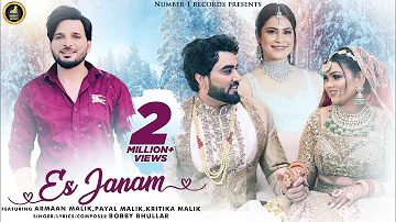 Es Janam | Bobby Bhullar | Armaan Malik, Kritika Malik , Payal Malik | New Punjabi Songs 2022