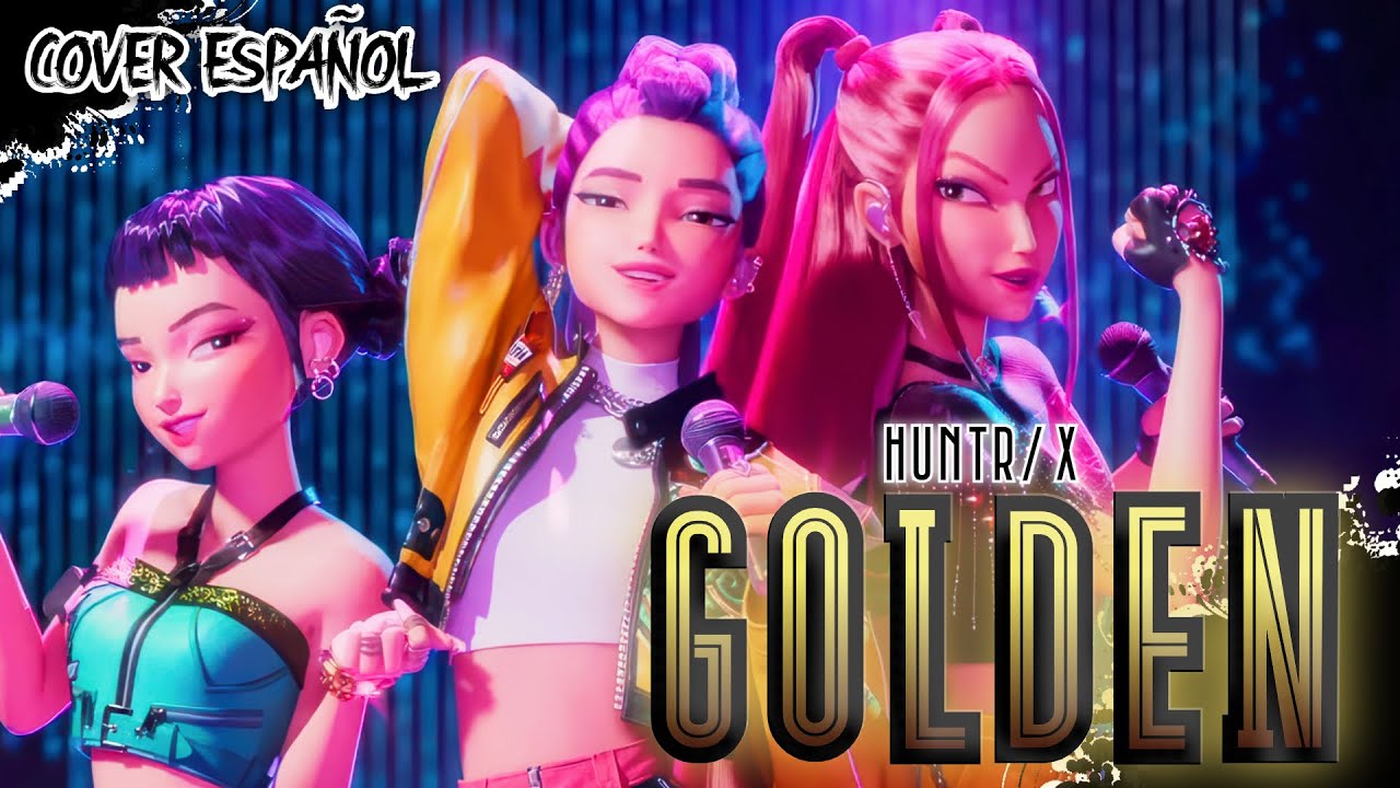 GOLDEN - HUNTRIX || K-POP DEMON HUNTERS || 【Cover Español】 - YouTube