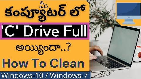 How To Clean C Drive in Computer Laptop in Telugu | Solve Drive Full In Windows