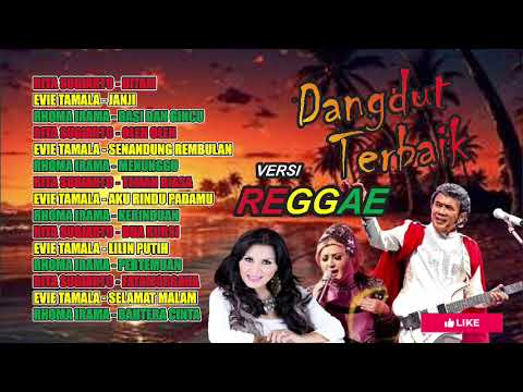 DANGDUT ROCK, SKA REGGAE, DJ RHOMA IRAMA, EVI TAMALA,  RITA SUGIARTO