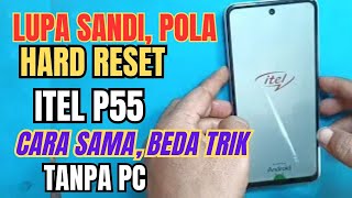 CARA RESET HP ITEL P55 || ITEL P55 LUPA SANDI, LUPA POLA KUNCI LAYAR TANPA PC