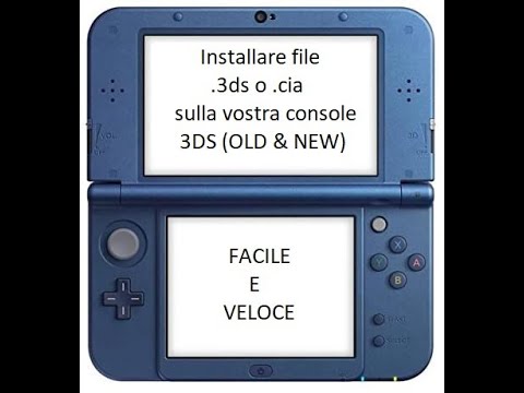 Installare file .3DS & .CIA su console 3DS (Old & New)