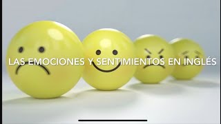 LAS EMOCIONES Y LOS SENTIMIENTOS EN INGLÉS/ HABLA INGLÉS HOY 2021/ Feelings and Emotions LAS EMOCIONES Y LOS SENTIMIENTOS EN INGLÉS/ HABLA INGLÉS HOY 2021/ Feelings and Emotions