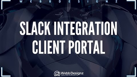 WebbDesignz | Slack Client Portal Introduction
