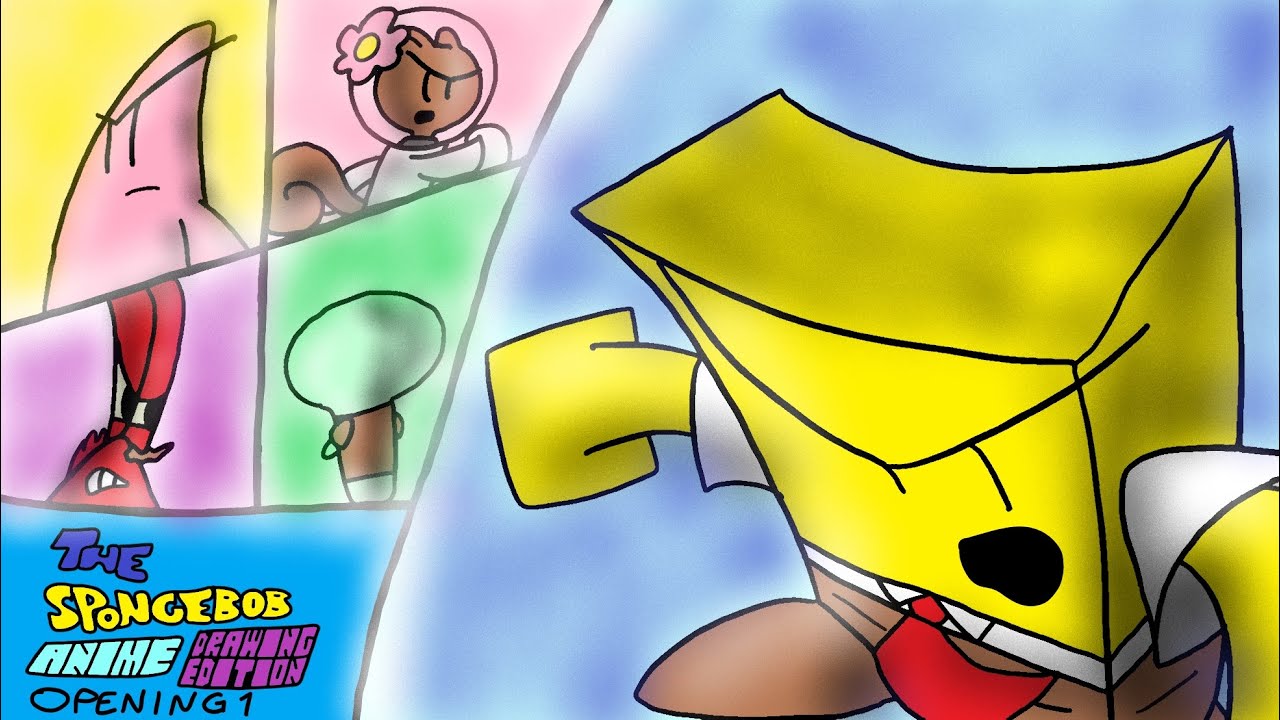 The Spongebob Squarepants Anime Opening Drawing Edition ...