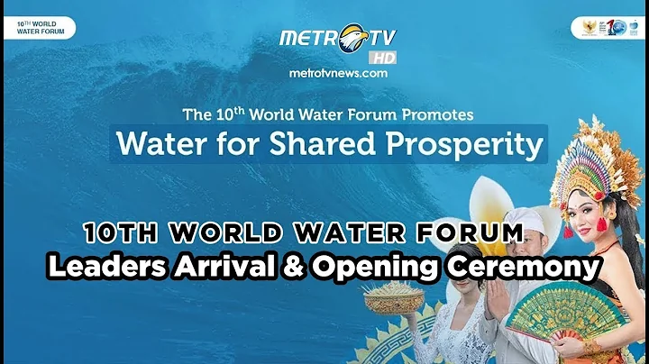 [FULL] LEADERS ARRIVAL & OPENING CEREMONY -10TH WORLD WATER FORUM