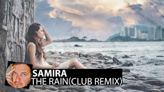 Samira - The Rain(Smoke Club Mix)