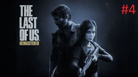 The Last Of Us (Part 4) Lets Play Hard Difficulty