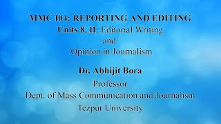 Editorial Writing and Opinion in Journalism || Part I || Prof. Abhijit Bora