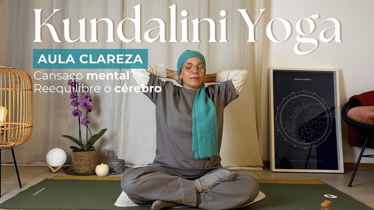 Kundalini Yoga para o Cérebro e Equilíbrio Hormonal | Clareza Mental e Energia