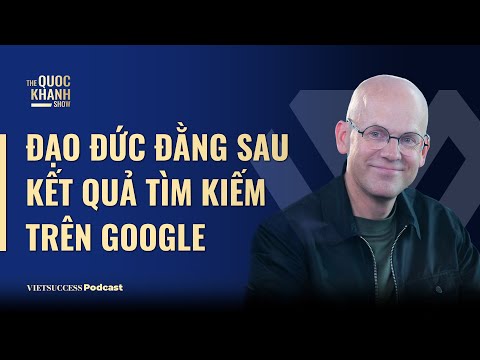 Đạo đức đằng sau kết quả tìm kiếm trên Google| Andreas Ekstrom,Nhà báo/Diễn giả TED Talk| #TQKS EP54