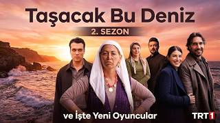 Taşacak Bu Deniz 2. Sezon ve İşte Yeni Oyuncular #taşacakbudeniz #2sezon #yenisezon #yenibölüm