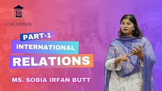 Part-1 International Relations Ir By Ms Sobia Irfan Butt - Css Corner