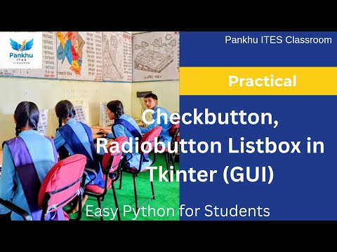 Practical ( Lecture 4)  | Checkbutton, Radiobutton Listbox in Tkinter | GUI | IT/ITES