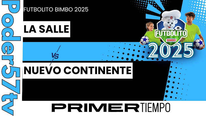 Futbolito Bimbo - Finales - LA SALLE vs NUEVO CONTINENTE - Primer Tiempo