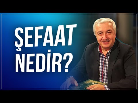 Şefaat nedir? - Prof.Dr. Mehmet Okuyan