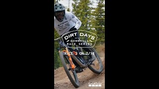 Dirt Days Race 2: 7/18 @BigSkyResort