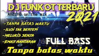 FUNKOT TERBARU 2021 TANPA BATAS WAKTU Full bass