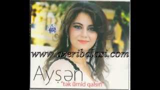 Aysen - Hesretindeyem   www.azeribalasi.com