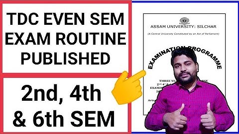 TDC Even Sem Exam routine out | 2nd 4th & 6th Sem | Assam University | Pranoy Roy