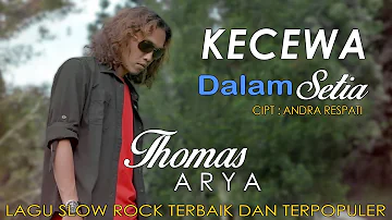 Thomas Arya ~ Kecewa Dalam Setia (Official Lirik)