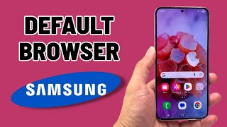 How To Change Default Browser On Samsung Phone