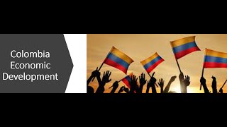 Latin America - Colombia Economic Development