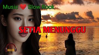 SLOW ROCK MALAYSIA [Music ❤️ Slow Rock] - SETIA MENUNGGU @dibuangsayang171 